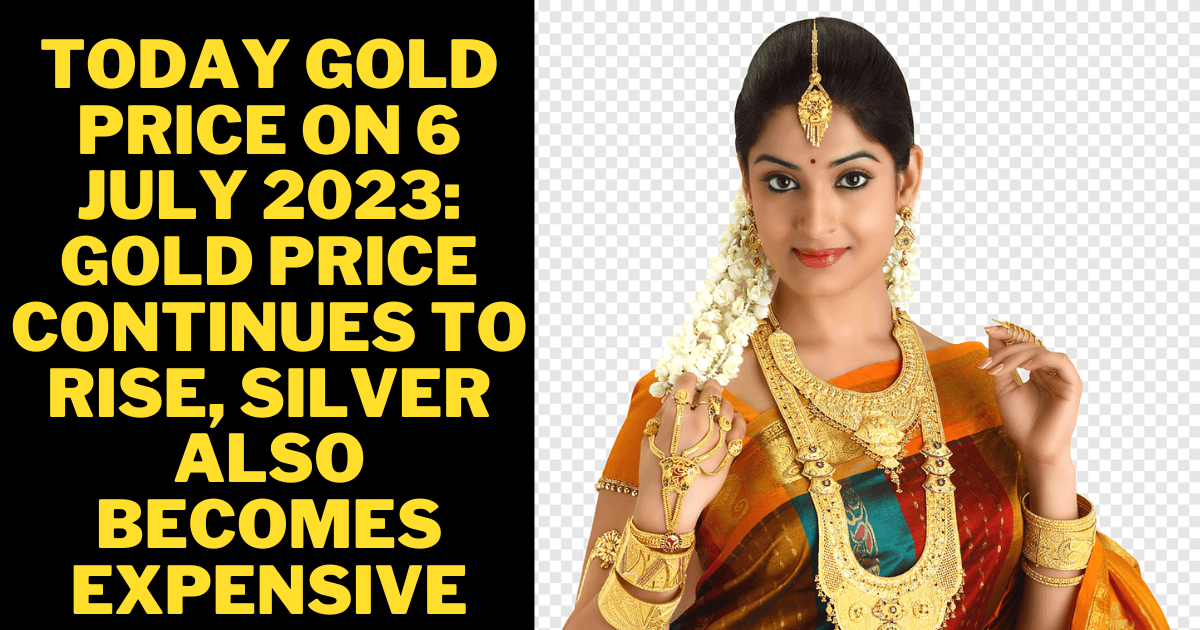 Today Gold Price on 6 July 2023